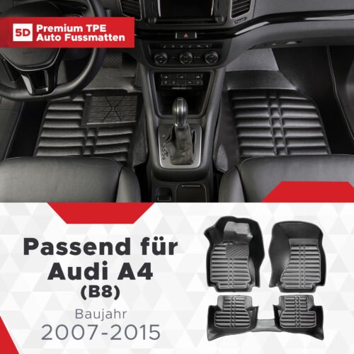 5D Premium Auto Fussmatten TPE Set passend für Audi A4 (B8) Baujahr ab 2007-2015